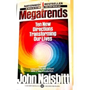 Megatrends : Ten New Directions Transforming Our Lives by John Naisbitt, 1984